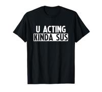 U actuando un poco sus | Meme de juegos | Impostor Camiseta
