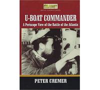 U-Boat Commander: A Periscope View of the Battle of the Atlantic