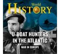 U-boat Hunters In The Atlantic (audiolibro)