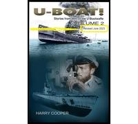 U-BOAT! The U-Boat War by the Men Who Lived it volume 2