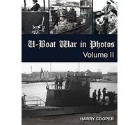 U-Boat War in Photos (Vol. II)
