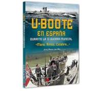 U-BOOTE EN ESPAÑA DURANTE LA II GUERRA MUNDIAL: Morro, Arroz, Culebra.... (SIN COLECCION)