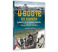 U-BOOTE EN ESPAÑA DURANTE LA II GUERRA MUNDIAL: Morro, Arroz, Culebra.... (SIN COLECCION)