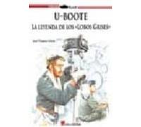 U-boote: La Leyenda De Los Lobos Grises