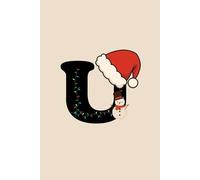 U Christmas Notebook | Personalized Initial Journal with Santa Hat & Snowman | Monogram Holiday Gift | Monochrome Minimalist Design | 400 Pages College Ruled