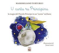 U cuntu ru principinu. La magia del Piccolo Principe in un «cuntu» siciliano. Testo siciliano (Il quadrifoglio)
