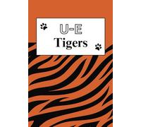 U-E Tigers: Notebook School Mascot/Tiger themed Orange and Black for Students/Parents/Teachers 6 x9 120 College ruled pages/Glossy finish