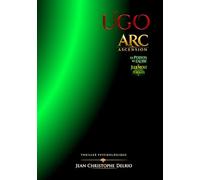 U.G.O. - Arc Ascension: Tome I & II (U.G.O. - Les Arcs Majeurs)