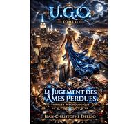 U.G.O. - Tome 2: Le Jugement des Âmes Perdues (U.G.O. La Saga)
