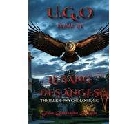 U.G.O. - Tome 9 - Le Sang des Anges: - Edition Prestige - (U.G.O. La Saga)
