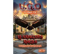 U.G.O. Tome 9: Le Sang des Anges (U.G.O. La Saga)