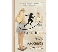U GO GIRL: Body Progress Tracker | Week-by-Week Tracker with Plans, Goals and Milestones | Trusted by Millions of Women Around The World