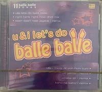 U & I Let's Do Balle Balle