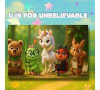 U is for UNBELIEVABLE: A Magical Alphabet Adventure with Lulu the Unicorn