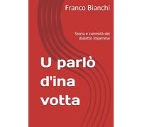 U parlò d'ina votta: Storia e curiosità del dialetto imperiese