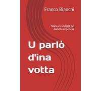 U parlò d'ina votta: Storia e curiosità del dialetto imperiese