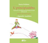 U principìaddhu. Traduzione nel dialetto di San Donato di Ninea dell’opera di Antoine de Saint-Exupéry e Sguardo Analitico