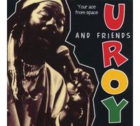 U-Roy & Friends - Your Ace from Space