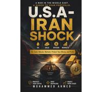 U.S.A-IRAN SHOCK: Oil, Gold, Bitcoin, Markets: Protect Your Money and Profit: 64 (Global Crisis Investing Series)