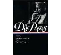 John Dos Passos: U.S.A. (LOA #85): The 42nd Parallel / 1919 / The Big Money (Library of America John Dos Passos Edition)