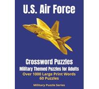 U.S. Air Force Veteran Word Search: 1,000+ Expert Terms, 60 Crossword Puzzles | Aircraft Nicknames, and Military History | Large Print Puzzle Book for ... and Families (Military Puzzle Series)