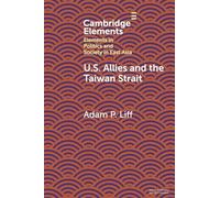 U.S. Allies and the Taiwan Strait (Elements in Politics and Society in East Asia)
