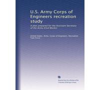 U.S. Army Corps of Engineers recreation study: A plan prepared for the Assistant Secretary of the Army (Civil Works)