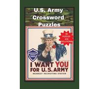 U.S. Army Crossword Puzzles: Crossword puzzles about the U.S. Army, bases, ranks, weapons, vehicles, and more. 6x9 inch 120 pages for free time, travel, and relaxing