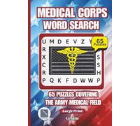 U.S. Army Medical Corps Word Search: 65 Puzzles Covering Army Medicine, Readiness & Combat Support (The United States Military Word Search Series)