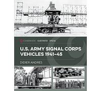 U.S. Army Signal Corps Vehicles 1941-45 – Casemate Illustrated Special – Case-mate
