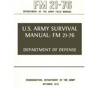 U.S. Army Survival Manual: FM 21-76