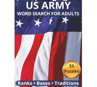 U.S. Army Word Search: 53 Patriotic Puzzles Featuring Army Bases, Ranks, Honors, and Traditions (US Military)