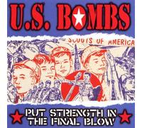 U.S. Bombs - Put Strenght in the Final Blow