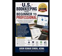 U.S. Bookkeeping from Beginner to Professional: Practical Workflows, Journal Entries, Reconciliation, Financial Reports & Real Client Handling for ... (U.S. ACCOUNTING PROFESSIONAL SERIES)