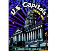 U.S. Capitols Coloring Book: Coloring Across America - With a Stop at Every State Capitol