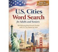 U.S. Cities Word Search for Adults and Seniors: 100 Relaxing Word Search Puzzles with U.S. City Names by State for Stress Relief and Mental Focus