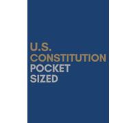 U.S. Constitution Pocket Sized: Compact, Simple and Easy to Read