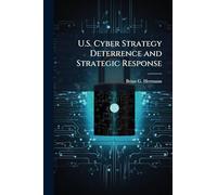 U.S. Cyber Strategy Deterrence and Strategic Response