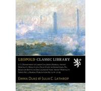 U. S. Department of Labor Children's Bureau; Infant Mortality: Results of a Field Study in Johnstown, Pa., Based on Births in One Calendar Year. No. 3, No. 9; pp. 21-93