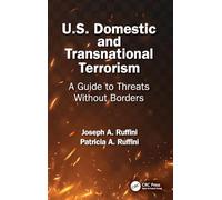 U.S. Domestic and Transnational Terrorism: A Guide to Threats Without Borders