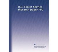 U.S. Forest Service research paper FPL: Volume 3