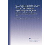 U.S. Geological Survey Toxic Substances Hydrology Program: proceedings of the Technical Meeting, Charleston, South Carolina, March 8-12, 1999: Volume 2