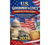 U.S. Government & Civics Workbook for High School: Complete Guided Notes, Constitution Study, Branches of Government, Civil Rights, and Test-Prep Activities