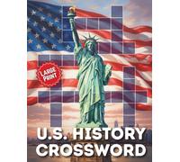 U.S. History Crossword Puzzle Book for Adults & Seniors: 50 Large Print Puzzles Covering America’s Past
