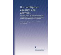 U.S. intelligence agencies and activities: Hearings before the Select Committee on Intelligence, U.S. House of Representatives, Ninety-fourth Congress, first session: Volume 2