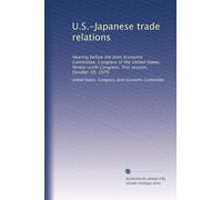 U.S.-Japanese trade relations: Hearing before the Joint Economic Committee, Congress of the United States, Ninety-sixth Congress, first session, October 10, 1979