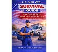 U.S. Mail CCA Survival Guide: How to Learn Routes Faster and Succeed as a City Carrier Assistant