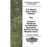 U.S. Marine Corps Close Combat Plus Soldier's Handbook For Individual Operations Survival In Cold Weather Areas