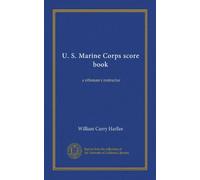 U. S. Marine Corps score book: a rifleman's instructor