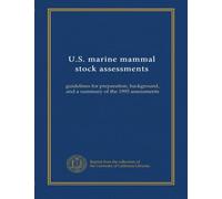 U.S. marine mammal stock assessments: guidelines for preparation, background, and a summary of the 1995 assessments